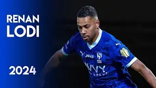 Renan Lodi 2024 ► Goals, Skills & Assists ● Al Hilal SFC ● Saudi Pro League