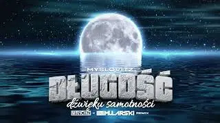 Myslovitz - Długość dźwięku samotności (WANCHIZ x DJ Mularski Remix)