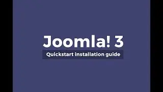 Joomla! 3 Quickstart Installation Step by Step Guide