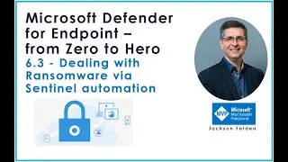 6.3 Dealing with Ransomware via Sentinel automation, MDE from Zero to Hero
