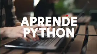 Curso Python: aprende online este lenguaje de programación