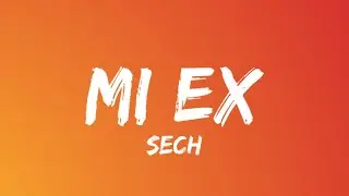 Sech - Mi Ex (Letra/Lyrics)