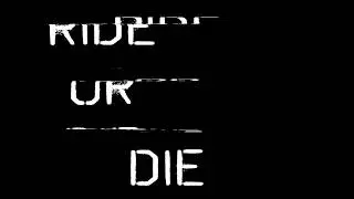 FTM - RIDE OR DIE