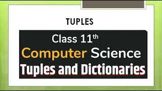 CBSE CS XI Chapter 10: Tuples| CBSE Crash Course Class 11|One Shot|#cbseclass11th#CS