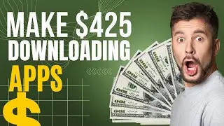 Make $425 Every Day by Downloading Apps! Make Money Online Worldwide