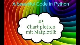 Python Tutorial deutsch, #3 Chart plotten mit der Matplotlib