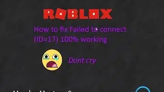 Roblox How to fix failed to connect id=17 100% working
