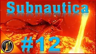 INTO THE UNDERWATER LAVA FIELD | Subnautica #12