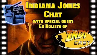 Indiana Jones Chat with special guest Ed Dolista from the IndyCast! (no Dial of Destiny spoilers)