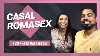 RESENHA ROMAFREEDOM COM CASAL ROMASEX #75