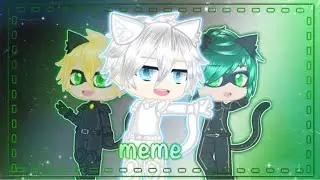 |❄️•meme•🌱|🐾•Gacha Club•🌿|🐈‍⬛•Adrien Agrest•🍃|🖤