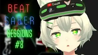 Beat Saber Sessions - #8 [8pt fbt]
