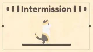 Intermission!~
