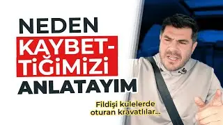 Neden Kaybettiğimizi Anlatayım - Fildişi kulelerde oturan kravatlılar...