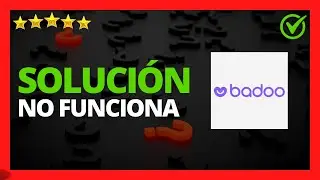 ✅🥇 Solución: Badoo no funciona » (Problemas con Badoo App) 🔴 Porque Badoo no funciona