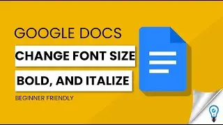 How to change font size, bold and Italize text in Google Docs