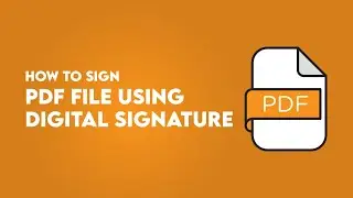 How to Sign PDF File Using Digital Signature