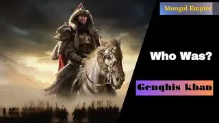 The Story Of Genghis khan who was the founder and first khagan of the Mongol Empire