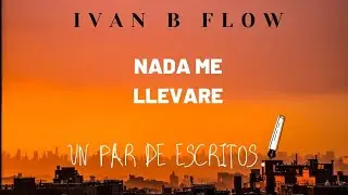 IVAN B FLOW / NADA ME LLEVARE
