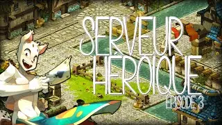 DOFUS | SERVEUR HÉROÏQUE : NIVEAU 50 ! #3