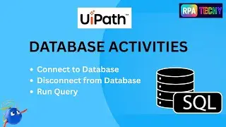 UiPath Database Activities Explained | Connect, Run Query & Disconnect Database