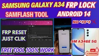 Samsung Galaxy A34 5G (A346E) FRP Lock Reset Done SamFlash Tool | Android 14