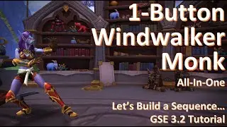 Lets Build a Windwalker Monk- Anyone can do this!!! GSE 3.2 Tutorial