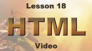 HTML Lesson 18: Video