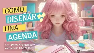 Como diseñar una agenda 1ra. parte, elementos básicos para diseñar una agenda práctica y sencilla