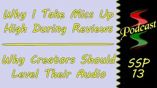 Why I Take Mics High During Reviews & Why Creators Should Level Their Audio: Sound Speeds Podcast 13