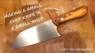 Making a Small chef knife in a small shed