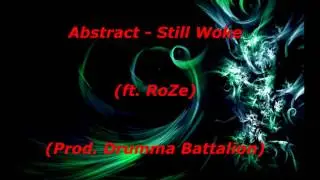 Abstract - Still Woke (ft. RoZe) (Prod. Drumma Battalion)