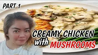 Creamy Chicken with Mushrooms | Tagalog Tutorials | Part 1