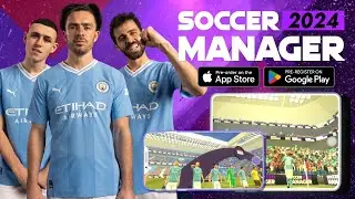 Take Charge of Manchester City in Soccer Manager 2024!