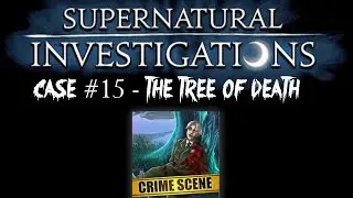 Criminal Case: Supernatural Investigations Case #15 - The Tree of Death FULL CASE