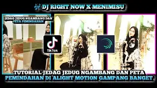 Tutorial Jedag Jedug Ngambang Di Alight Motion Dj Right Now x Menimisu Simple Dan Mudah