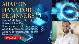 21. New ABAP Syntax Part 2, Literals, Inline Data Declarations, SQL Functions, Case Expressions