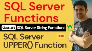 SQL Server Functions | SQL Server String Functions - SQL Server UPPER() Function #30 | 253. W3School