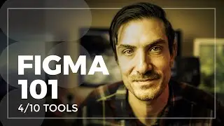 Figma 101: 2020 Class 4/10 - The Tools