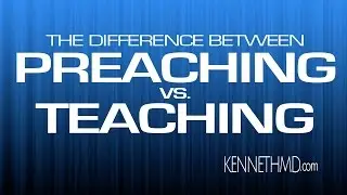 Preaching vs. Teaching : the difference between preaching and teaching