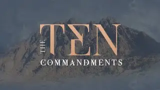 The 10 Commandments Bible Study (You Shall Not Covet)
