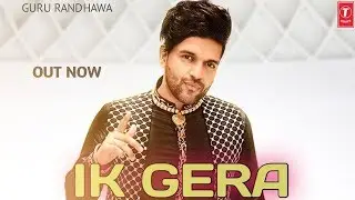 Ik Gera Status | Guru Randhawa New Song Whatsapp Status