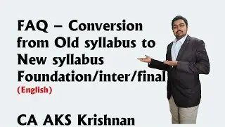 Conversion from Old syllabus to new syllabus| FAQ| In English|AKS Krishnan