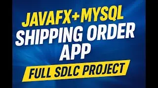 JavaFX + MySQL Shipping Order App | Full SDLC Project with GUI and CRUD