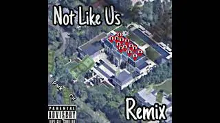 Not Like Us Remix