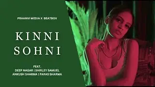 Kinni Sohni (Official Video) - Deep Nagar feat. Ankush Sharma | Paras Sharma | Shirley Samuel