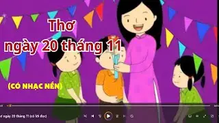 Thơ ngày 20 tháng 11 (có nhạc nền)/ Thơ mầm non hay