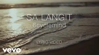 6cyclemind - Sa Langit [Lyric Video]