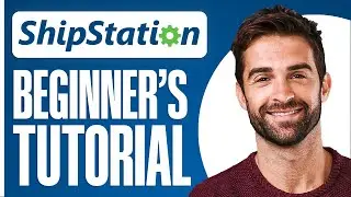 Shipstation For Beginners | How to Use Shipstation