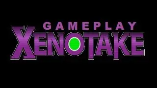 /!\ Xenotake GamePlay [ DOLBY DIGITAL 4K ]